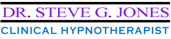 Dr. Steve G. Jones, Ed.D. Clinical Hypnotherapist
