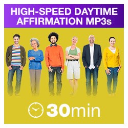 High-Speed Daytime Affirmations MP3s