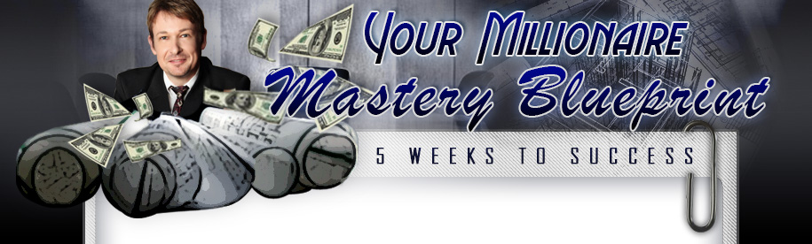 Millionaire Mastery Blueprint: Five Weeks to Success