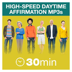High-Speed Daytime Affirmations MP3s